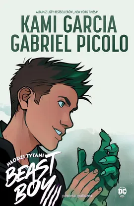 Młodzi Tytani. Beast Boy - Kami Garcia, Gabriel Picolo
