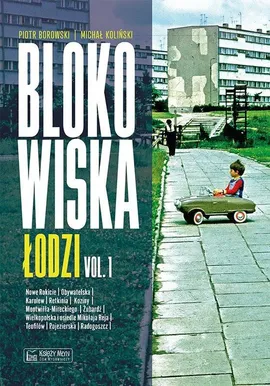 Blokowiska Łodzi vol. 1 - Piotr Borowski, Michał Koliński