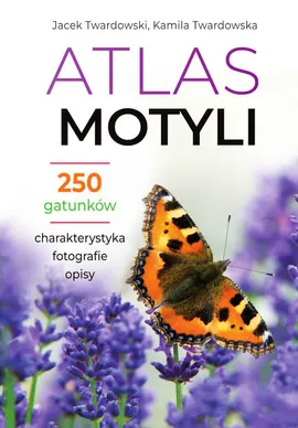 Atlas motyli - Kamila Twardowska, Jacek Twardowski