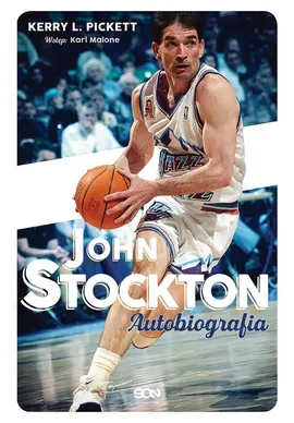 John Stockton. Autobiografia - Pickett Kerry L., John Stockton