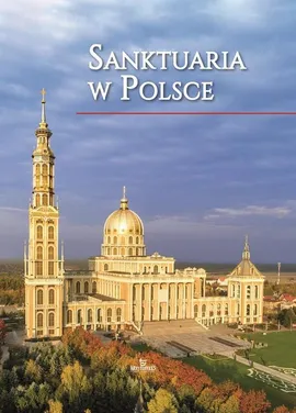 Sanktuaria w Polsce - Teofil Krzyżanowski, Robert Szybiński
