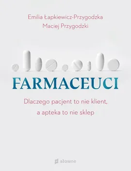 Farmaceuci - Emilia Łapkiewicz-Przygodzka, Maciej Przygodzki