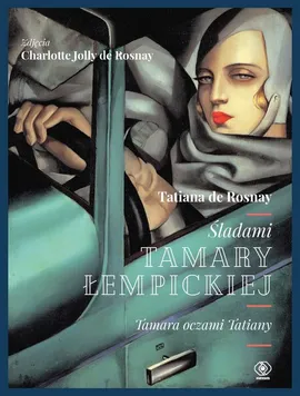 Śladami Tamary Łempickiej - Tatiana Rosnay