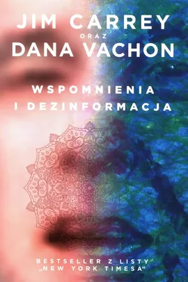 Wspomnienia i dezinformacja - Jim Carrey, Dana Vachon