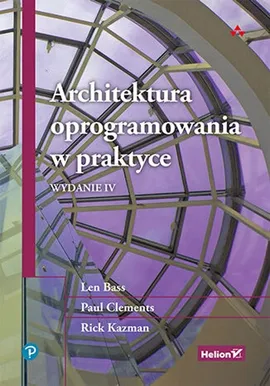 Architektura oprogramowania w praktyce - Len Bass, Paul Clements, Rick Kazman