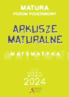 Arkusze maturalne poziom podstawowy dla matury od 2023 roku - Dorota Masłowska, Tomasz Masłowski, Piotr Nodzyński