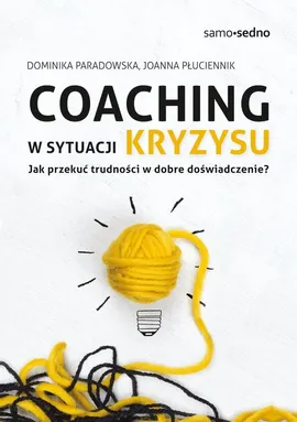 Coaching w sytuacji kryzysu - Dominika Paradowska, Joanna Płuciennik