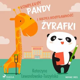 Kompleksy pandy i niepełnosprawność żyrafki - Katarzyna Lewandowska-Turzyńska