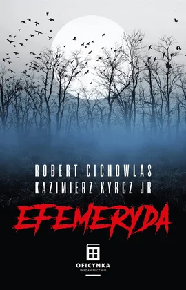 Efemeryda - Robert Cichowlas, Kyrcz Jr Kazimierz