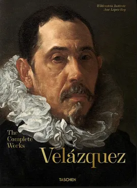 Velázquez The Complete Works - Odile Delenda, José López-Rey