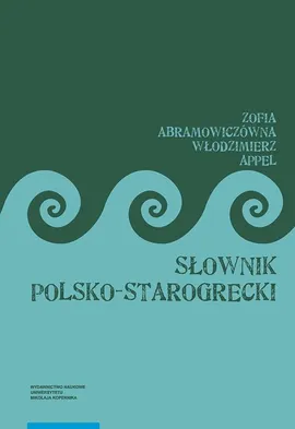 Słownik polsko-starogrecki - Włodzimierz Appel, Zofia Abramowiczówna