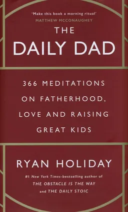 The Daily Dad - Ryan Holiday