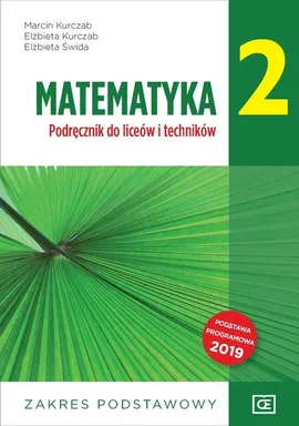Matematyka 2 Podręcznik Zakres podstawowy - Elżbieta Kurczab, Marcin Kurczab, Elżbieta Świda