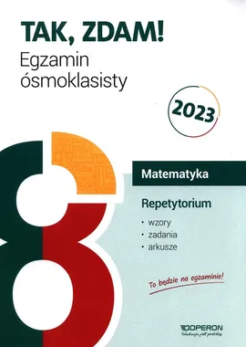 Tak, zdam! Egzamin ósmoklasisty 2023 Repetytorium Matematyka - Anna Konstantynowicz, Małgorzata Pająk