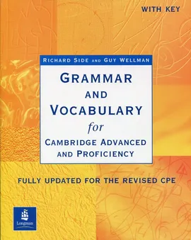 Grammar and Vocabulary for Cambridge Advanced and Proficiency with Key - Guy Wellman, Richard Side