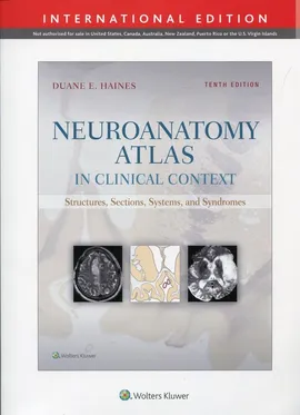 Neuroanatomy Atlas in Clinical Context - Haines Duane E.