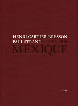 Henri Cartier-Bresson Paul Strand Mexique 1932-1934 - Paul Strand, Henri Cartier-Bresson