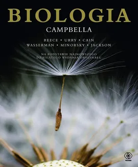 Biologia Campbella - Cain Michael L., Reece Jane B., Urry Lisa A., Wasserman Steven A., Minorsky Peter V., Jackson Robert B.