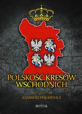 Polskość Kresów Wschodnich - Kazimierz Frąckiewicz