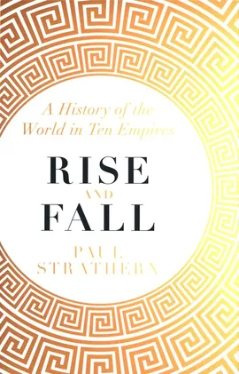 Rise and Fall - Paul Strathern