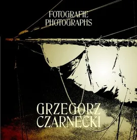 Grzegorz Czarnecki Fotografie - Grzegorz Czarnecki