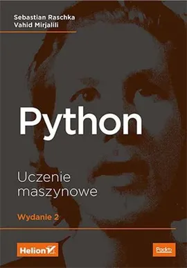 Python Uczenie maszynowe - Vahid Mirjalili, Sebastian Raschka