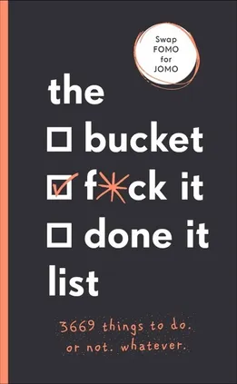 The Bucket, F*ck it, Done it List - Sara Kinninmont