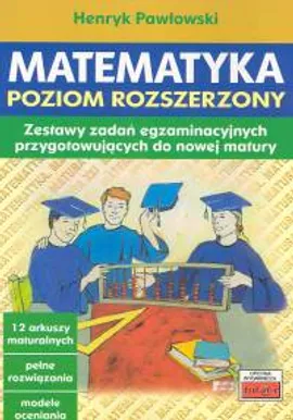 Matematyka Poziom rozszerzony - Henryk Pawłowski