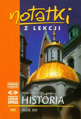 Notatki z lekcji Historia Wiek XVI - Małgorzata Ciejka