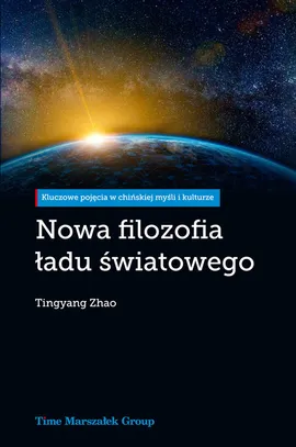 Nowa filozofia ładu światowego - Zhao Tingyang