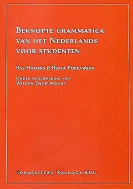 Beknopte grammatica van het Nederlands voor studenten - Bas Hamers, Beata Popławska