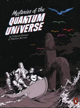 Mysteries of the Quantum Universe - Thibault Damour, Mathieu Burniat