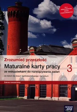 Zrozumieć przeszłość 3 Maturalne karty pracy Zakres rozszerzony - Robert Śniegocki, Kowalczyk Włodzimierz K.