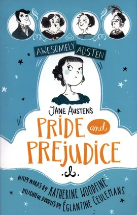 Jane Austen's Pride and Prejudice - Jane Austen, Katherine Woodfine, Églantine Ceulemans