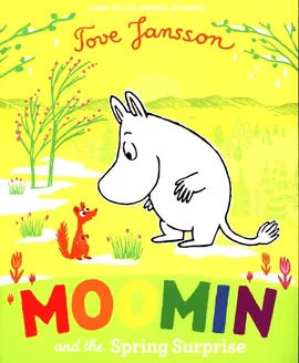 Moomin and the Spring Surprise - Tove Jansson