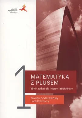 Matematyka z plusem 1 Zbiór zadań - Marcin Braun, Małgorzata Dobrowolska, Marcin Karpiński, Jacek Lech, Adam Wojaczek