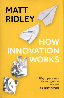 How Innovation Works - Matt Ridley