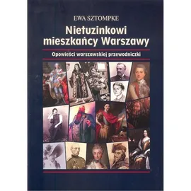 Nietuzinkowi mieszkańcy Warszawy - Ewa Sztompke