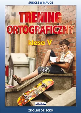 Trening ortograficzny Klasa 5 - Joanna Karczewska, Katarzyna Kwaśnicka