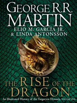The Rise of the Dragon - Martin George R.R., Garcia Elio M., Linda Antonsson