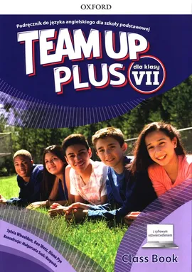 Team Up Plus 7 Podręcznik z cyfrowym odzwierciedleniem - Diana Pye, Ben Wetz, Sylvia Wheeldon