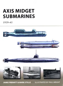 Axis Midget Submarines 1939-45 - Jamie Prenatt, Mark Stille