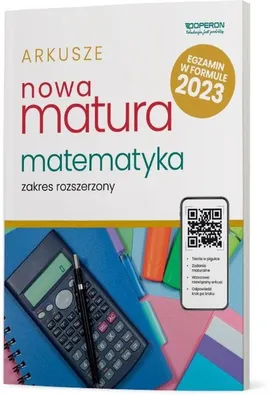 Nowa Matura 2023 Matematyka Arkusze maturalne Zakres rozszerzony - Adam Konstantynowicz, Anna Konstantynowicz, Małgorzata Pająk