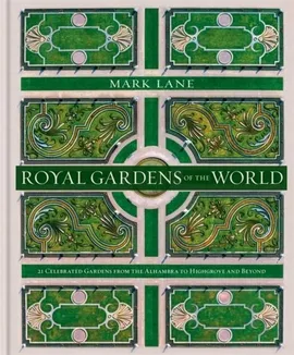 Royal Gardens of the World - Mark Lane