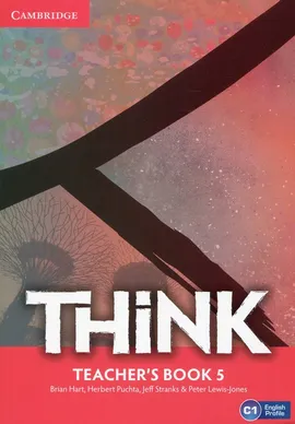 Think Level 5 Teacher's Book - Brian Hart, Peter Lewis-Jones, Herbert Puchta, Jeff Stranks