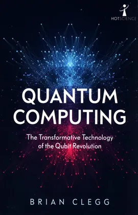 Quantum Computing - Brian Clegg