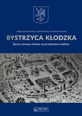 Bystrzyca Kłodzka - Stanisław Rosik, Małgorzata Ruchniewicz, Przemysław Wiszewski