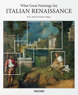What Great Paintings Say Italian Renaissance - Rainer Hagen, Rose-Marie Hagen