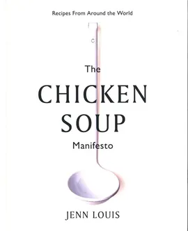 The Chicken Soup Manifesto - Jenn Louis