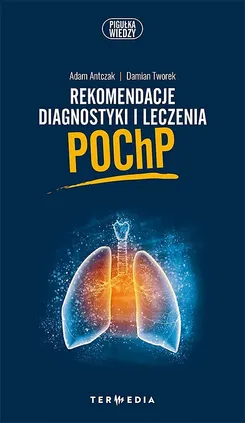 Rekomendacje diagnostyki i leczenia POChP - Adam Antczak, Damian Tworek